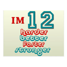 I'm Twelve. Harder Better Faster Stronger! Birthda Post Card