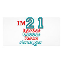 I'm Twenty One. Harder Better Faster Stronger! Bir Customized Photo Card