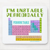 I'M UNSTABLE PERIODICALLY T-SHIRT AND GIFTS mousepads