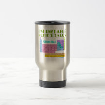 I'M UNSTABLE PERIODICALLY T-SHIRT AND GIFTS MUGS