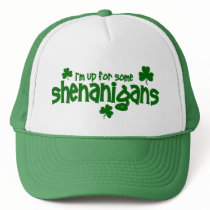 I'm Up For Some Shenanigans Hat by TheBigTees I'm Up For Some Shenanigans Hat