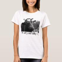 I'm very sad today :-( t-shirts