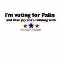 I'm voting for Palin - Women's Shirt