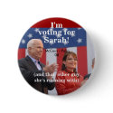 I'm, voting for, Sarah!, (and that ot... buttons by american300 I'm, voting for, Sarah!, (and that ot... buttons