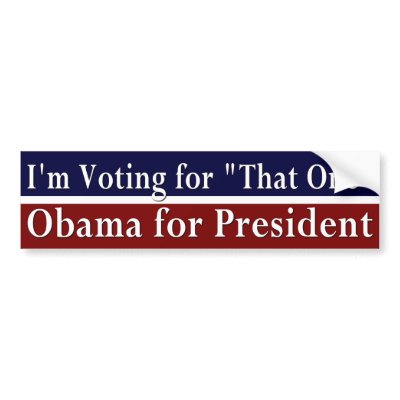 I'm Voting for "That One" Bumper Sticker by irregulargoods