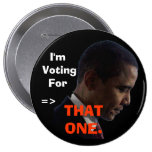 I'm Voting For, =>, THAT ONE. Buttons