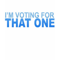 I'm Voting for That One Light Girly t-shirts
