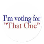 I'm Voting for "That One" (Obama 2008) Stickers
