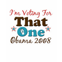 I'm Voting For That One Obama T shirt by DemocraticTeesGifts I'm Voting For That One Obama T shirt