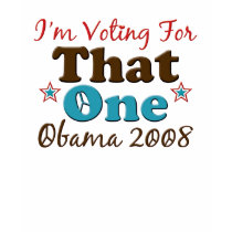 I'm Voting For That One Obama T shirt by DemocraticTeesGifts I'm Voting For That One Obama T shirt
