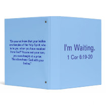 I'm Waiting. 3 Ring Binders