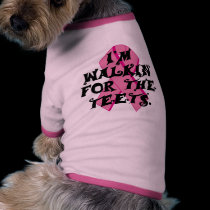 I'm Walkin' for the Teets pet clothing