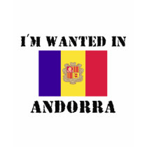I'm Wanted In Andorra t-shirts by flagshirt I'm Wanted In Andorra t-shirts
