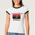 I'm Wanted In Angola t-shirts