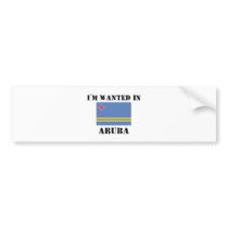 I'm Wanted In Aruba Bumper Sticker