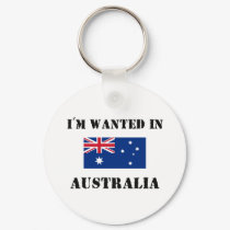 I'm Wanted In Australia keychains