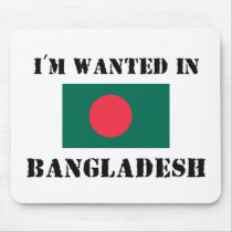 I'm Wanted In Bangladesh mousepads by flagshirt I'm Wanted In Bangladesh mousepads