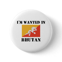 I'm Wanted In Bhutan buttons