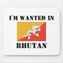 I'm Wanted In Bhutan mousepads