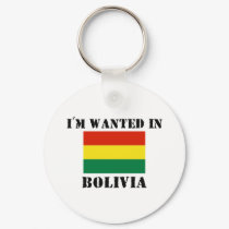 I'm Wanted In Bolivia keychains