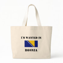 I'm Wanted In Bosnia Tote Bag