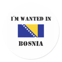 I'm Wanted In Bosnia Sticker