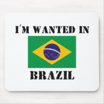 I'm Wanted In Brazil mousepads