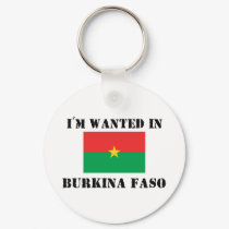 I'm Wanted In Burkina Faso keychains by flagshirt I'm Wanted In Burkina Faso keychains