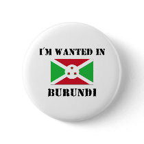 I'm Wanted In Burundi buttons