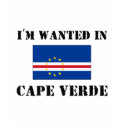 I'm Wanted In Cape Verde t-shirts