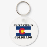 I'm Wanted In Colorado