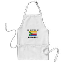 I'm Wanted In Comoros aprons by flagshirt I'm Wanted In Comoros aprons