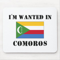 I'm Wanted In Comoros mousepads