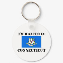 I'm Wanted In Connecticut keychains by flagshirt I'm Wanted In Connecticut keychains