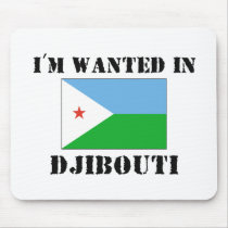 I'm Wanted In Djibouti mousepads by flagshirt I'm Wanted In Djibouti mousepads