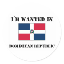 I'm Wanted In Dominican Republic stickers
