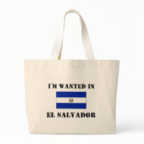 I'm Wanted In El Salvador bags by flagshirt I'm Wanted In El Salvador bags
