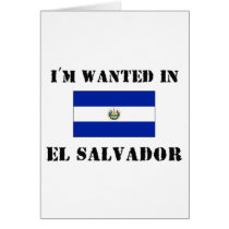 I'm Wanted In El Salvador Card