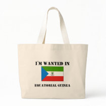 I'm Wanted In Equatorial Guinea bags by flagshirt I'm Wanted In Equatorial Guinea bags