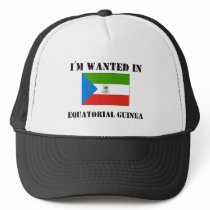 I'm Wanted In Equatorial Guinea hats by flagshirt I'm Wanted In Equatorial Guinea hats