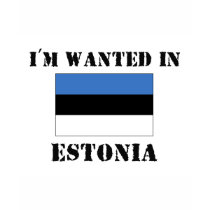 I'm Wanted In Estonia t-shirts by flagshirt I'm Wanted In Estonia t-shirts