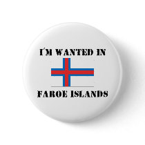 I'm Wanted In Faroe Islands buttons by flagshirt I'm Wanted In Faroe Islands buttons