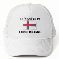 I'm Wanted In Faroe Islands hats by flagshirt I'm Wanted In Faroe Islands hats