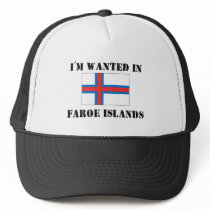 I'm Wanted In Faroe Islands hats by flagshirt I'm Wanted In Faroe Islands hats