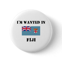 I'm Wanted In Fiji buttons