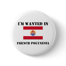 I'm Wanted In French Polynesia buttons