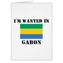I'm Wanted In Gabon cards by flagshirt I'm Wanted In Gabon cards
