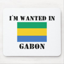 I'm Wanted In Gabon mousepads by flagshirt I'm Wanted In Gabon mousepads