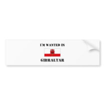 I'm Wanted In Gibraltar bumper stickers