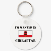 I'm Wanted In Gibraltar keychains